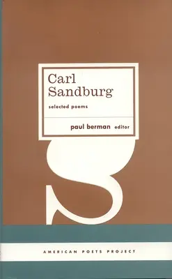Carl Sandburg: Ausgewählte Gedichte: (American Poets Project #23) - Carl Sandburg: Selected Poems: (American Poets Project #23)