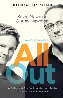 Alles aussteigen: Ein Vater und sein Sohn konfrontieren sich mit den harten Wahrheiten, die sie zu besseren Menschen machten - All Out: A Father and Son Confront the Hard Truths That Made Them Better Men