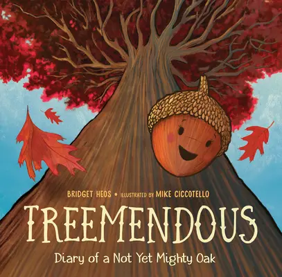 Treemendous: Tagebuch einer noch nicht mächtigen Eiche - Treemendous: Diary of a Not Yet Mighty Oak