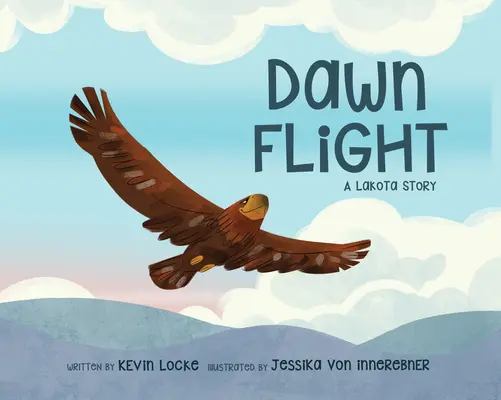 Flug der Morgenröte: Eine Lakota-Geschichte - Dawn Flight: A Lakota Story