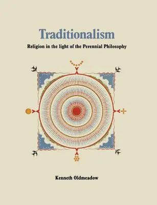 Traditionalismus: Religion im Lichte der immerwährenden Philosophie - Traditionalism: Religion in the light of the Perennial Philosophy