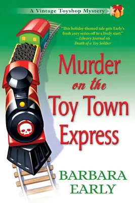 Mord im Spielzeugstadt-Express: Das Geheimnis eines alten Spielzeugladens - Murder on the Toy Town Express: A Vintage Toy Shop Mystery