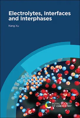 Elektrolyte, Grenzflächen und Interphasen: Grundlagen und Anwendungen in Batterien - Electrolytes, Interfaces and Interphases: Fundamentals and Applications in Batteries