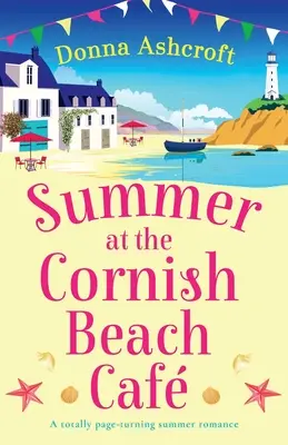 Sommer im Strandcafé von Cornwall: Ein absolut fesselnder Sommerroman - Summer at the Cornish Beach Cafe: A totally page-turning summer romance
