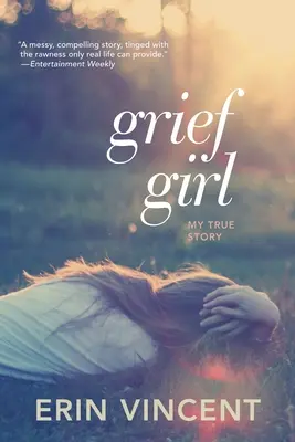Grief Girl: Meine wahre Geschichte - Grief Girl: My True Story
