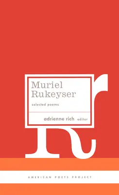 Muriel Rukeyser: Ausgewählte Gedichte: (American Poets Project #9) - Muriel Rukeyser: Selected Poems: (American Poets Project #9)