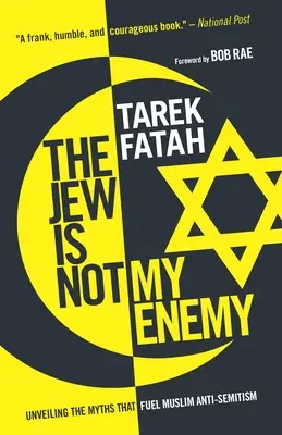 Der Jude ist nicht mein Feind: Entlarvung der Mythen, die den muslimischen Antisemitismus schüren - The Jew Is Not My Enemy: Unveiling the Myths That Fuel Muslim Anti-Semitism