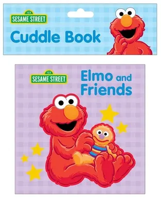 Sesamstraße: Elmo und seine Freunde: Kuschelbuch - Sesame Street: Elmo and Friends Cuddle Book