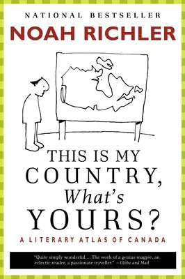 Das ist mein Land, was ist deins? Ein literarischer Atlas von Kanada - This Is My Country, What's Yours?: A Literary Atlas of Canada