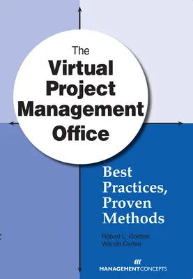 Das virtuelle Projektmanagementbüro: Bewährte Praktiken, bewährte Methoden - The Virtual Project Management Office: Best Practices, Proven Methods