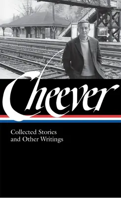 John Cheever: Gesammelte Geschichten und andere Schriften (LOA #188) - John Cheever: Collected Stories and Other Writings (LOA #188)