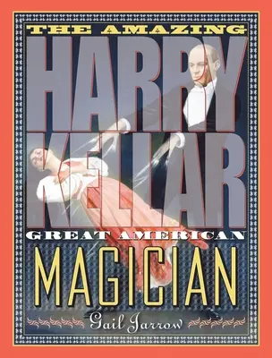 Der erstaunliche Harry Kellar: Der große amerikanische Zauberer - The Amazing Harry Kellar: Great American Magician