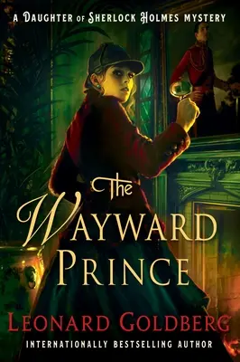 Der eigensinnige Prinz: Ein Rätsel um die Tochter von Sherlock Holmes - The Wayward Prince: A Daughter of Sherlock Holmes Mystery