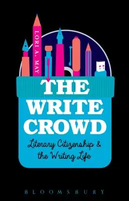 Die schreibende Menge: Literarische Bürgerschaft und das Leben als Schriftsteller - The Write Crowd: Literary Citizenship and the Writing Life