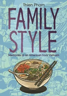 Familie: Erinnerungen eines Amerikaners aus Vietnam - Family Style: Memories of an American from Vietnam