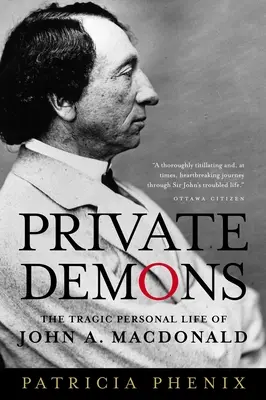 Private Dämonen: Das tragische Privatleben von John A. MacDonald - Private Demons: The Tragic Personal Life of John A. MacDonald