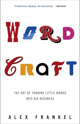 Wortkunst: Die Kunst, aus kleinen Wörtern ein großes Geschäft zu machen - Wordcraft: The Art of Turning Little Words Into Big Business