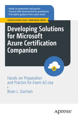 Developing Solutions for Microsoft Azure Certification Companion: Praktische Vorbereitung und Übung für die Prüfung Az-204 - Developing Solutions for Microsoft Azure Certification Companion: Hands-On Preparation and Practice for Exam Az-204