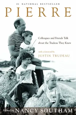 Pierre: Kollegen und Freunde sprechen über den Trudeau, den sie kannten - Pierre: Colleagues and Friends Talk about the Trudeau They Knew