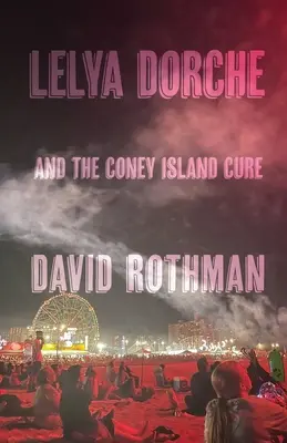 Lelya Dorche und die Heilung von Coney Island - Lelya Dorche and the Coney Island Cure