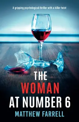 Die Frau in Nummer 6: Ein fesselnder Psychothriller mit einer mörderischen Wendung - The Woman at Number 6: A gripping psychological thriller with a killer twist