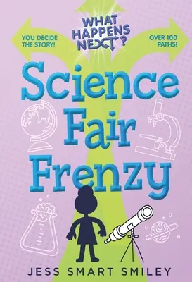 Was passiert als Nächstes?: Science Fair Frenzy - What Happens Next?: Science Fair Frenzy