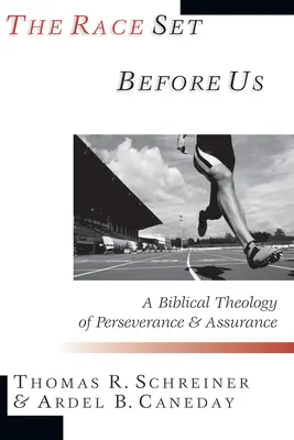 Das Rennen, das vor uns liegt: Eine biblische Theologie des Ausharrens und der Gewissheit - The Race Set Before Us: A Biblical Theology of Perseverance & Assurance