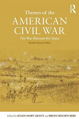 Die Themen des Amerikanischen Bürgerkriegs: Der Krieg zwischen den Staaten - Themes of the American Civil War: The War Between the States