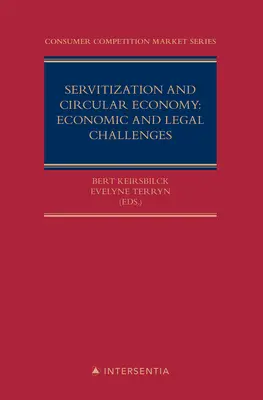 Servitisierung und Kreislaufwirtschaft: Wirtschaftliche und rechtliche Herausforderungen: Band 5 - Servitization and Circular Economy: Economic and Legal Challenges: Volume 5