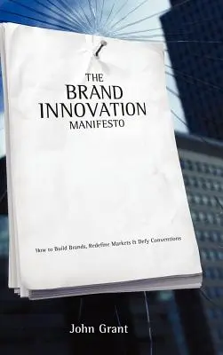 Manifest für Markeninnovation - Brand Innovation Manifesto