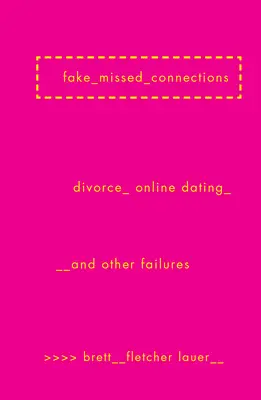 Falsche verpasste Verbindungen: Scheidung, Online-Dating und andere Misserfolge - Fake Missed Connections: Divorce, Online Dating, and Other Failures