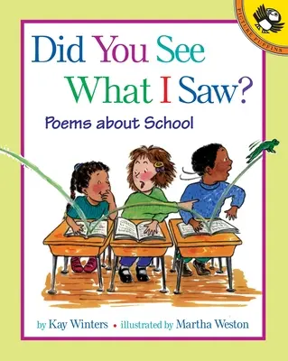 Hast du gesehen, was ich gesehen habe? Gedichte über die Schule - Did You See What I Saw?: Poems about School