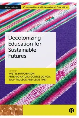 Entkolonialisierung der Bildung für eine nachhaltige Zukunft - Decolonizing Education for Sustainable Futures