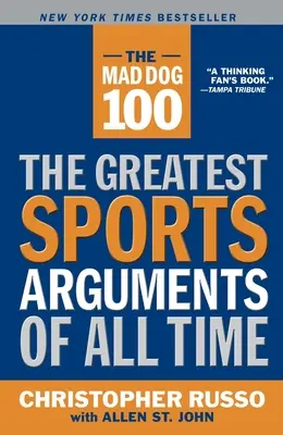 The Mad Dog 100: Die größten Sportargumente aller Zeiten - The Mad Dog 100: The Greatest Sports Arguments of All Time