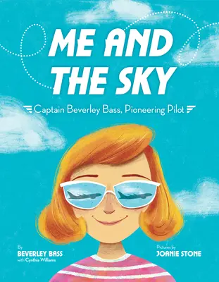 Ich und der Himmel: Kapitän Beverley Bass, Pionierpilotin - Me and the Sky: Captain Beverley Bass, Pioneering Pilot