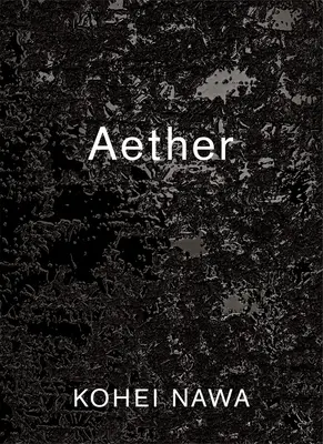 Kohei Nawa: Äther - Kohei Nawa: Aether