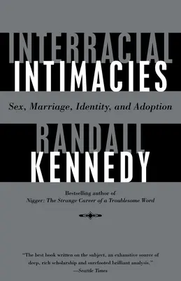 Interracial Intimacies: Sex, Heirat, Identität und Adoption - Interracial Intimacies: Sex, Marriage, Identity, and Adoption