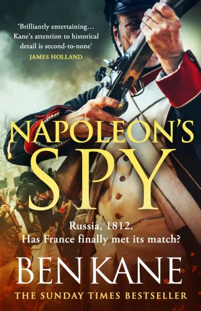 Napoleon's Spy - Das brandneue epische historische Abenteuer von Sunday Times-Bestseller Ben Kane - Napoleon's Spy - The brand new epic historical adventure from Sunday Times bestseller Ben Kane