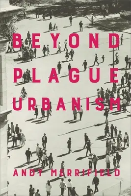 Jenseits des Plague Urbanism - Beyond Plague Urbanism