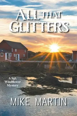 Alles, was glänzt: Die Sgt. Windflower-Krimiserie Buch 13 - All That Glitters: The Sgt. Windflower Mystery Series Book 13