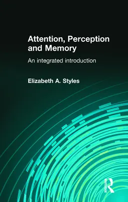 Aufmerksamkeit, Wahrnehmung und Gedächtnis: Eine integrierte Einführung - Attention, Perception and Memory: An Integrated Introduction