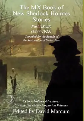 Das MX-Buch der neuen Sherlock-Holmes-Geschichten Teil XXXIX: 2023 Annual (1897-1923) - The MX Book of New Sherlock Holmes Stories Part XXXIX: 2023 Annual (1897-1923)