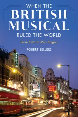 Als das britische Musical die Welt beherrschte - When the British Musical Ruled the World