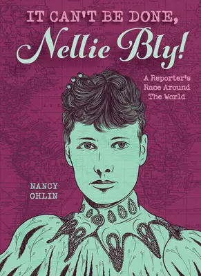 Das kann man nicht machen, Nellie Bly! - It Can't Be Done, Nellie Bly!