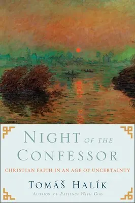 Die Nacht des Bekenners: Christlicher Glaube in einem Zeitalter der Ungewissheit - Night of the Confessor: Christian Faith in an Age of Uncertainty