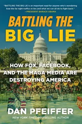 Kampf gegen die große Lüge: Wie Fox, Facebook und die Maga Media Amerika zerstören - Battling the Big Lie: How Fox, Facebook, and the Maga Media Are Destroying America