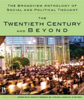 The Broadview Anthology of Social and Political Thought - Band 2: Das zwanzigste Jahrhundert und darüber hinaus - The Broadview Anthology of Social and Political Thought - Volume 2: The Twentieth Century and Beyond