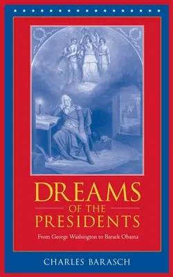 Dreams of the Presidents: Von George Washington bis Barack Obama - Dreams of the Presidents: From George Washington to Barack Obama