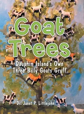 Ziegenbäume: Dauphin Island's eigene Three Billy Goats Gruff - Goat Trees: Dauphin Island's Own Three Billy Goats Gruff
