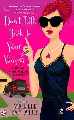 Widerspreche deinem Vampir nicht - Don't Talk Back to Your Vampire
